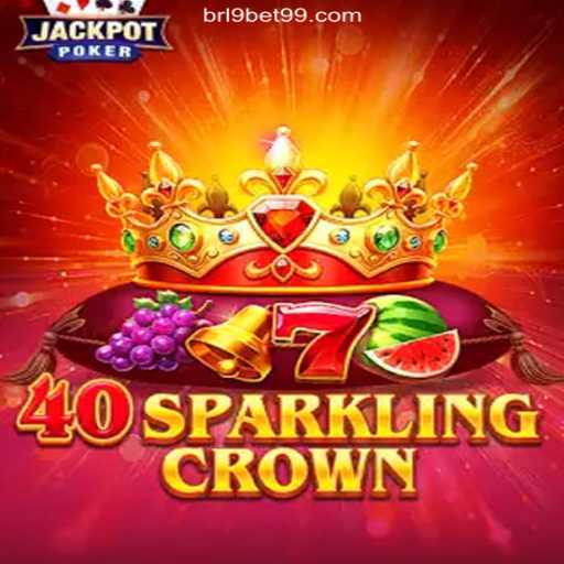 Discover the Thrilling World of 40SparklingCrown on 9BET99.COM Platform-Oficial Slots Brasil #1