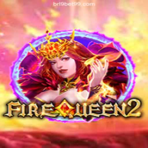 Unveiling FireQueen2: The Premier Slot Experience on 9BET99.COM Platform-Oficial Slots Brasil #1